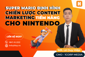 Super Mario định hình chiến lược Content Marketing tiềm năng cho Nintendo